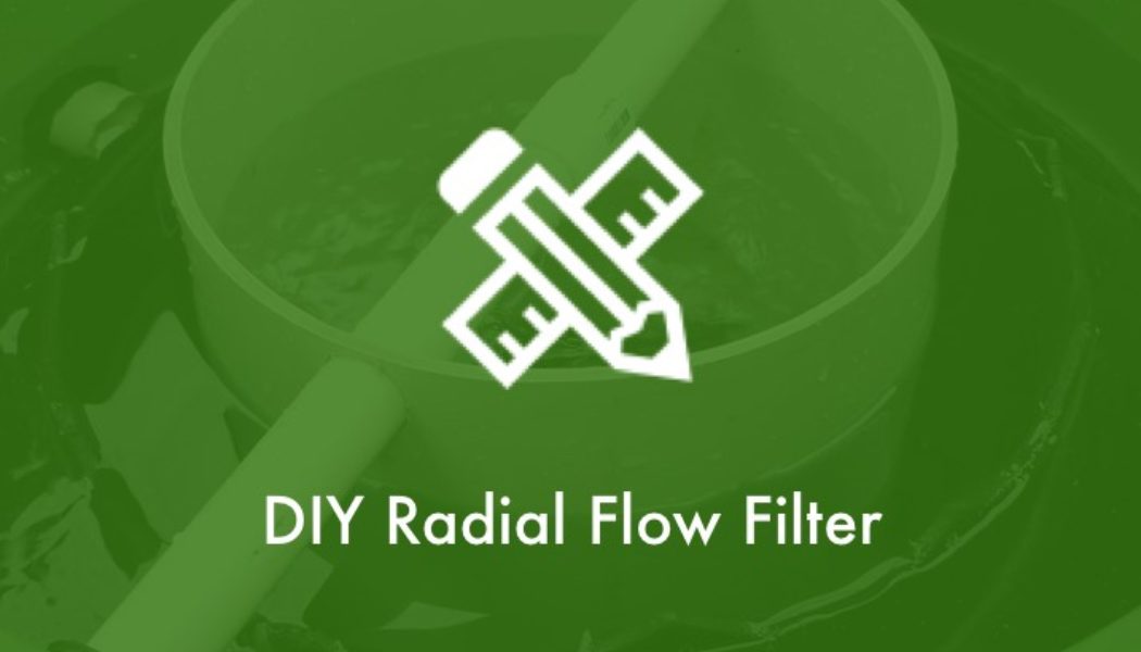DIY Radial Flow Filter